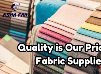 Quality is Our Priority| Fabric Supplier From Asha Fabs